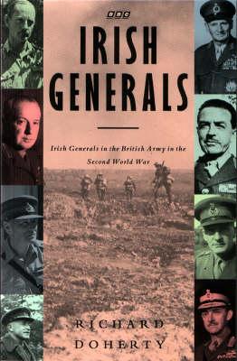 Irish Generals. Irish Generals in the British Army in the Second World War