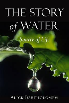Image for The Story of Water: Source of Life The Story of Water: Source of Life