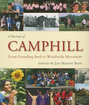 A Portrait of Camphill: From Founding Seed to Worldwide Movement