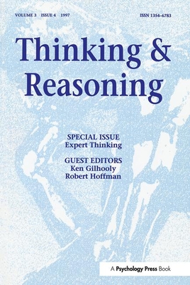Expert Thinking: A Special Issue of Thinking and Reasoning (Special Issues of Thinking and Reasoning)