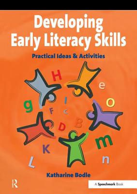 Developing Early Literacy Skills: Practical Ideas and Activities