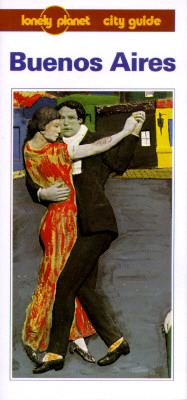 Lonely Planet Buenos Aires ; Lonely Planet Buenos Aires