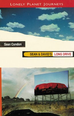 Sean and David's Long Drive : Travel Literature (Lonely Planet Journeys Ser.)