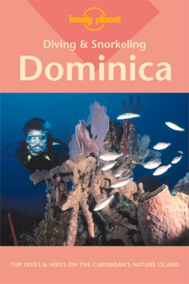 Image for Diving and Snorkeling Dominica (Lonely Planet Pisces Book) Diving and Snorkeling Dominica (Lonely Planet Pisces Book)
