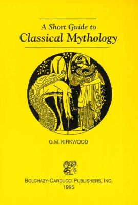 Image for A Short Guide to Classical Mythology A Short Guide to Classical Mythology