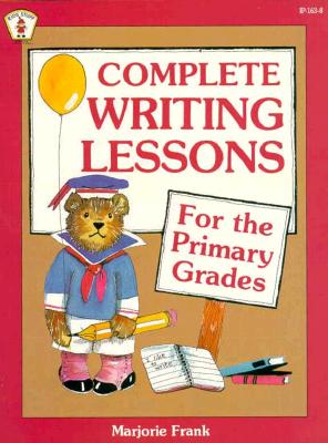 Image for Complete Writing Lessons for the Primary Grades (Kids' Stuff)
