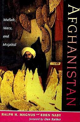 Afghanistan: Mullah, Marx, And Mujahid (Nations of the Contemporary Middle East)