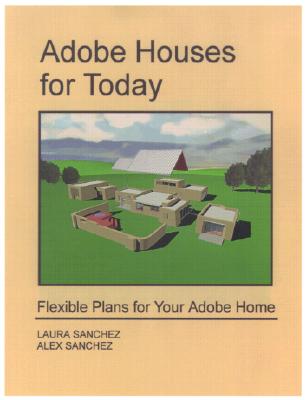 Adobe Houses for Today: Flexible Plans for Your Adobe Home