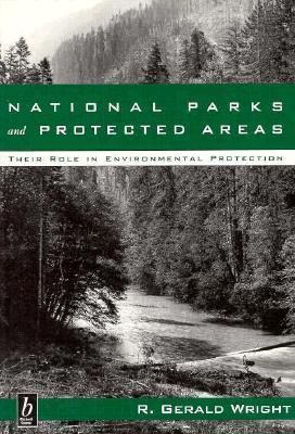 National Parks and Protected Areas: Their Role in Environmental Protection
