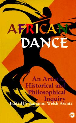 Image for African Dance: An Artistic, Historical and Philosophical Inquiry