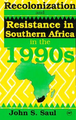 Image for Recolonization and Resistance: Southern Africa in the 1990s
