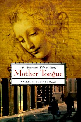 Mother Tongue: An American Life in Italy