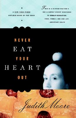 Image for Never Eat Your Heart Out Never Eat Your Heart Out