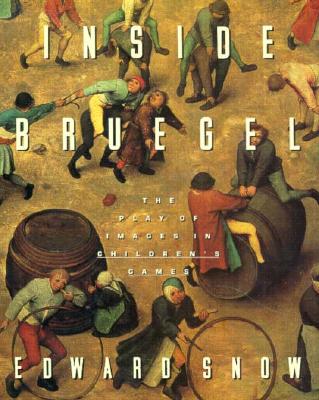 Inside Bruegel: The Play of Images in Children's Games
