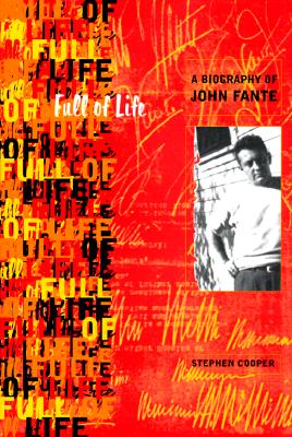 Full of Life: A Biography of John Fante