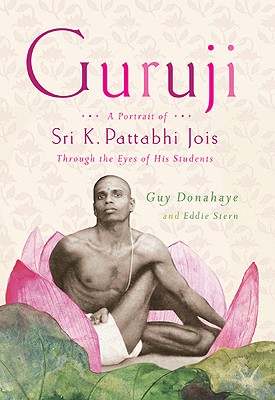 Image for Guruji: A Portrait of Sri K. Pattabhi Jois Through the Eyes of His Students Guruji: A Portrait of Sri K. Pattabhi Jois Through the Eyes of His Students