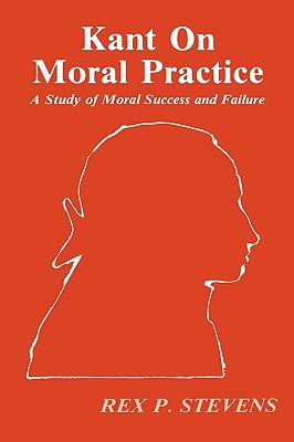 Kant on Moral Practice: A Study of Moral Success