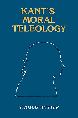 Image for Kant's Moral Teleology Kant's Moral Teleology
