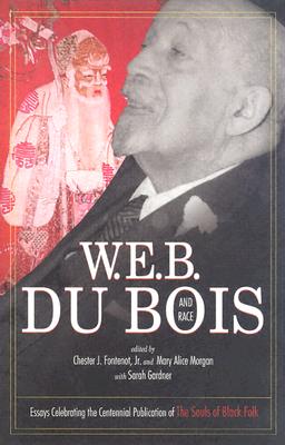 Image for W.E.B. Du Bois and Race: Essays Celebrating the Centennial Publication of the Souls of Black Folk (Voices of the African Diaspora)