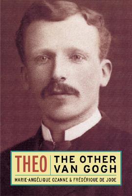 Theo: The Other Van Gogh