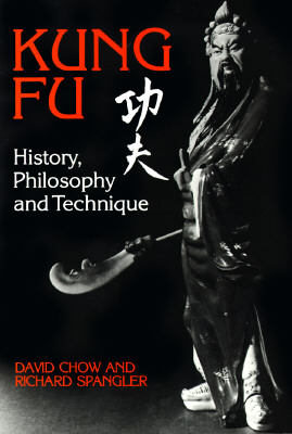 Kung Fu: History, Philosophy, And Technique