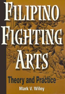 Image for Filipino Fighting Arts: Theory and Practice