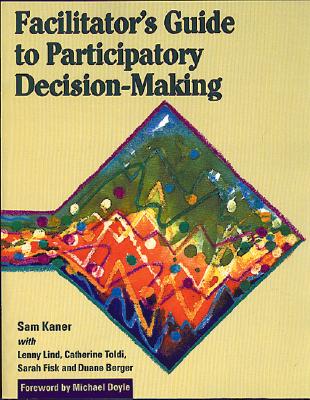 Image for Facilitator's Guide to Participatory Decision-Making Facilitator's Guide to Participatory Decision-Making