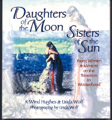 Image for Daughters of the Moon, Sisters of the Sun: Young Women and Mentors on the Transition to Womanhood