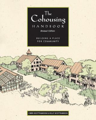 The Cohousing Handbook: Building a Place for Community