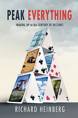Peak Everything: Waking Up to the Century of Declines [INSCRIBED]