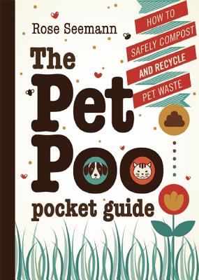 Pet Poo Pocket Guide: How to Safely Compost & Recycle Pet Waste