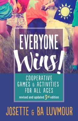 Image for Everyone Wins - 3rd Edition: Cooperative Games and Activities for All Ages Everyone Wins - 3rd Edition: Cooperative Games and Activities for All Ages