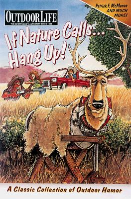 Outdoor Life: If Nature Calls.Hang Up! (Outdoor Life)