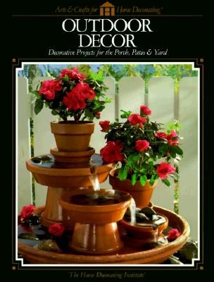 Image for Outdoor Decor : Decorative Projects for the Porch, Patio & Yard (Arts & Crafts for Home Decorating Series)