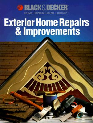 Image for Exterior Home Repairs & Improvements (Black & Decker Home Improvement Library)