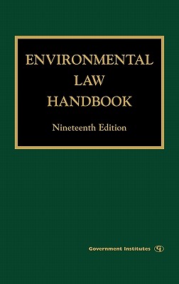 Environmental Law Handbook: Nineteenth Edition