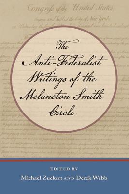 The Anti-Federalist Writings of the Melancton Smith Circle