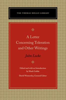 A Letter Concerning Toleration and Other Writings (Thomas Hollis Library)