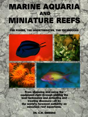Image for Marine Aquaria and Miniature Reefs: The Fishes, The Invertebrates, The Techniques
