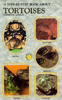 A Step-By-Step Book about Tortoises; A Step-By-Step Book about Tortoises