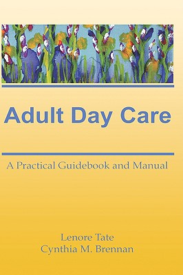 Image for Adult Day Care (Activities, Adaptation & Aging) Adult Day Care (Activities, Adaptation & Aging)