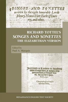 Richard Tottels Songes and Sonettes: The Elizabethan Version (Volume 338) (Medieval and Renaissance Texts and Studies)