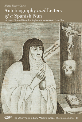 Mara Vela y Cueto: Autobiography and Letters of a Spanish Nun (MEDIEVAL & RENAIS TEXT STUDIES)