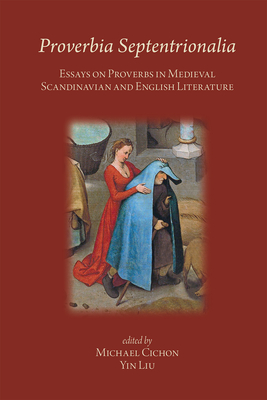 Proverbia Septentrionalia: Essays on Proverbs in Medieval Scandinavian and English Literature (Volume 542) (Medieval and Renaissance Texts and Studies)