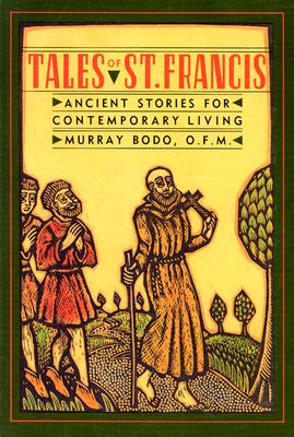 Tales of St. Francis: Ancient Stories for Contemporary Livng