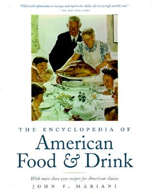 Image for The Encyclopedia of American Food and Drink: With More Than 500 Recipes for American Classics