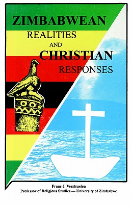 Zimbabwean Realities And Christian Responses: Contemporary Aspects of Christianity in Zimbabwe