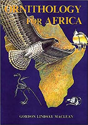 Ornithology for Africa a Text for Users on the African Continent