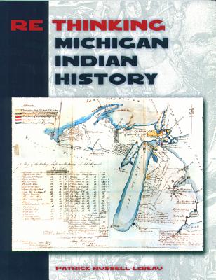 Image for Rethinking Michigan Indian History Rethinking Michigan Indian History