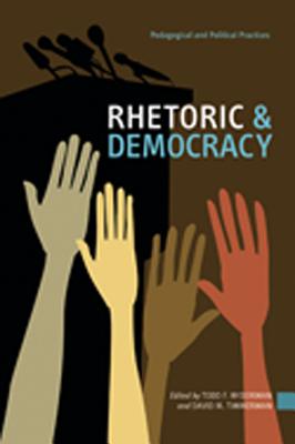 Image for Rhetoric & Democracy: Pedagogical and Political Practices (Rhetoric & Public Affairs) Rhetoric & Democracy: Pedagogical and Political Practices (Rhetoric & Public Affairs)